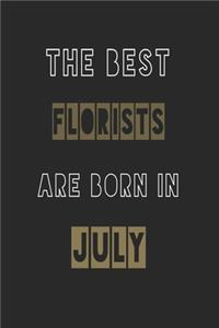 The Best florists are born in July journal