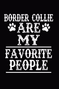 Border Collie Are My Favorite People