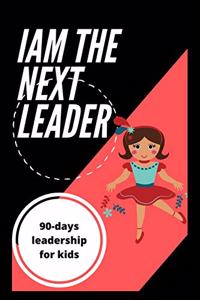 I Am the Next Leader