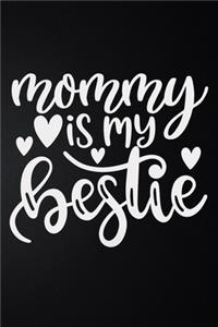 Mommy Is My Bestie