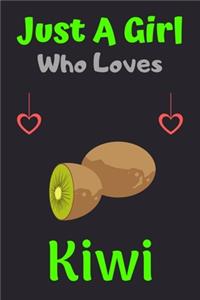Just A Girl Who Loves Kiwi