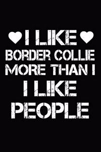 I Like Border Collie More Than I Like People