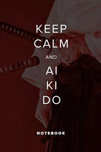 Keep Calm And Aikido - Notebook
