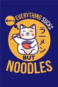 Everything Sucks But Noodles