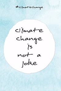 climatechange is not a joke