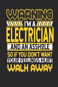 Warning I'm A Electrician And An Asshole So If You Don't Want Your Feelings Hurt Walk Away