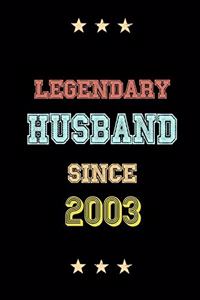 Legendary Husband Since 2003 Birthday Lover Journals