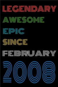 Legendary Awesome Epic Since February 2008 Notebook Birthday Gift For Women/Men/Boss/Coworkers/Colleagues/Students/Friends.