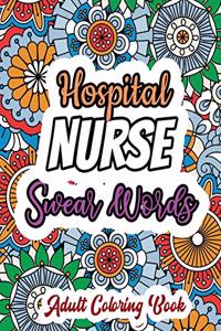 Hospital Nurse Swear Words - Adult Coloring Book