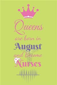 Queens are born in August and Become Nurses