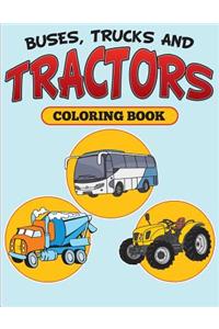 Buses, Trucks and Tractors Coloring Book