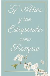 37 Años y Tan Estupenda Como Siempre