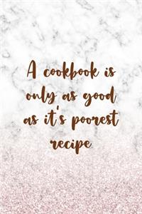 A Cookbook Is Only As Good As It's Poorest Recipe