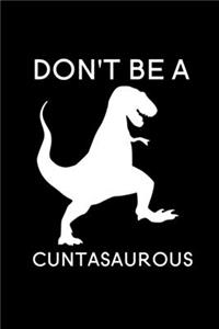 Don't be A Cuntasaurous