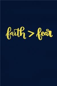 Faith > Fear