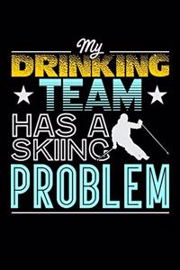 My Drinking Team Has A Skiing Problem