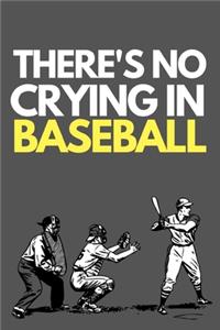 There's No Crying In Baseball