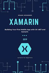 Xamarin: Xamarin for beginners, Building Your First Mobile App with C# .NET and Xamarin