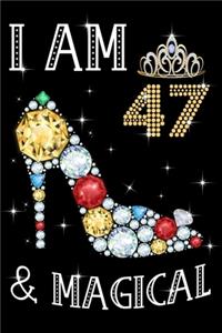 I Am 47 & Magical!