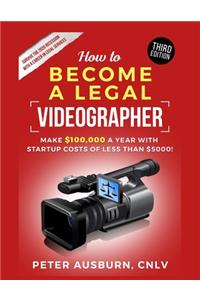 How to Become a Legal Videographer