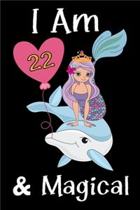 I Am 22 & Magical!