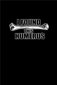 I Found This Humerus