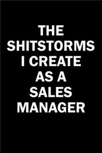 The Shitstorms I Create As A Sales Manager