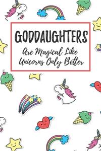 Goddaughters Are Magical Like Unicorns Only Better