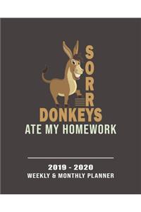 Sorry Donkeys Ate My Homework-2019 - 2020 Weekly & Monthly Planner