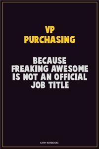 VP Purchasing, Because Freaking Awesome Is Not An Official Job Title