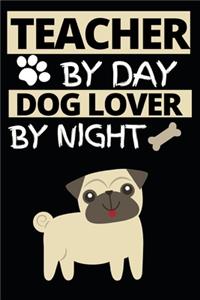Teacher By Day Dog Lover By Night