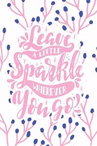 Leave a Little Sparke Wherever You Go