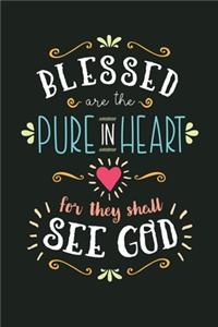 Blessed Are The Pure In The Heart For They Shall See God