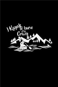I Kayak To Burn Off The Crazy