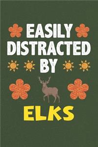 Easily Distracted By Elks
