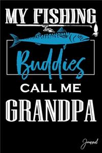 My Fishing Buddies Call Me Grandpa Journal
