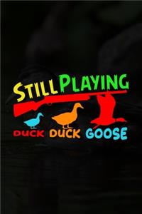 Still Playing Duck Duck Goose