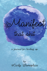 Manifest That Shit