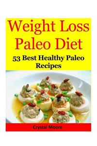 Weight Loss Paleo Diet: 53 Best Healthy Paleo Recipes