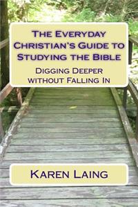 Everyday Christian's Guide to Studying the Bible