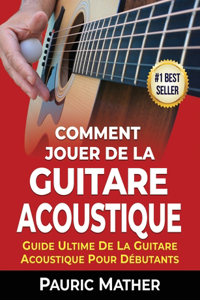 Comment Jouer De La Guitare Acoustique