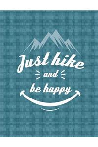 Just Hike And Be Happy Notebook - Wide Ruled