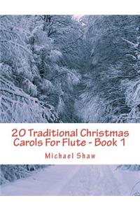 20 Traditional Christmas Carols For Flute - Book 1