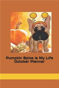 Pumpkin Spice Is My Life October Planner