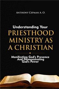 Understanding Your Priesthood Ministry as a Christian