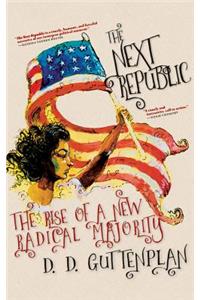 Next Republic: The Rise of a New Radical Majority