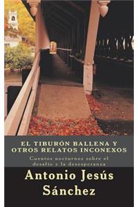 El Tiburón Ballena y otros relatos inconexos