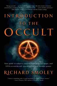 Introduction to the Occult: Your Guide to Subjects Ranging from Atlantis, Magic, and UFOs to Witchcraft, Psychedelics, and Thought Power