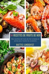 54 Recettes de Fruits de Mer