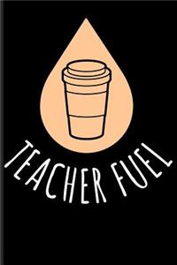 Teacher Fuel